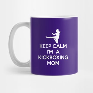 Keep Calm I'm Kickboxing Mom Funny Martial Arts Lovers Gift Mug